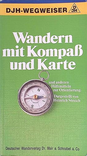 Bild des Verkufers fr Wandern mit Kompass und Karte und anderen Hilfsmitteln zur Orientierung. DJH-Wegweiser zum Verkauf von books4less (Versandantiquariat Petra Gros GmbH & Co. KG)