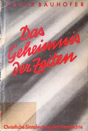 Image du vendeur pour Das Geheimnis der Zeiten: christliche Sinndeutung der Geschichte. mis en vente par books4less (Versandantiquariat Petra Gros GmbH & Co. KG)