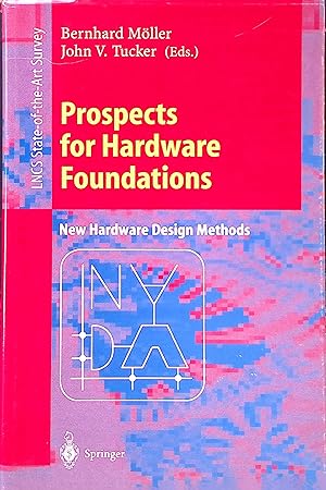 Prospects for Hardware Foundations: Esprit Working Group 8533 Nada - New Hardware Design Methods ...