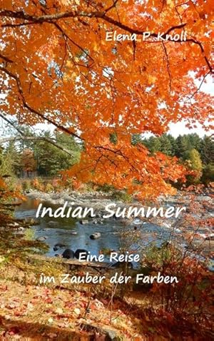 Bild des Verkufers fr Indian Summer: Eine Reise im Zauber der Farben zum Verkauf von Gerald Wollermann