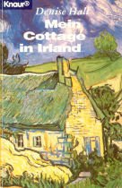 Bild des Verkufers fr Mein Cottage in Irland (Knaur Taschenbcher. Romane, Erzhlungen) Denise Hall. Aus dem Engl. von Gesine Pelka-Bastian zum Verkauf von Antiquariat Buchhandel Daniel Viertel