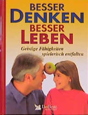 Imagen del vendedor de Besser denken, besser leben: Geistige Fhigkeiten spielerisch entfalten Geistige Fhigkeiten spielerisch entfalten a la venta por Antiquariat Buchhandel Daniel Viertel