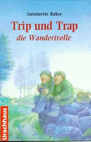 Immagine del venditore per Trip und Trap die Wandertrolle Antoinette Baker. Aus dem Schwed. von Kristin Schfer venduto da Antiquariat Buchhandel Daniel Viertel