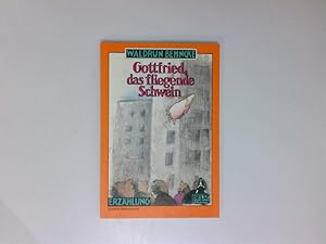 Bild des Verkufers fr Gottfried, das fliegende Schwein : Erzhlung Waldrun Behncke zum Verkauf von Antiquariat Buchhandel Daniel Viertel