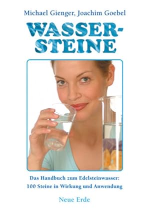 Bild des Verkufers fr Wassersteine: Das Praxisbuch zum Edelsteinwasser: 100 Steine in Wirkung und Anwendung Das Praxisbuch zum Edelsteinwasser: 100 Steine in Wirkung und Anwendung zum Verkauf von Antiquariat Buchhandel Daniel Viertel