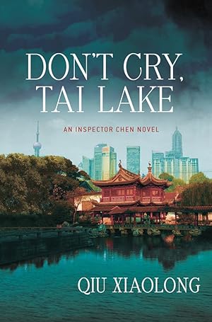 Bild des Verkufers fr Don't Cry, Tai Lake (Inspector Chen) zum Verkauf von Antiquariat Buchhandel Daniel Viertel