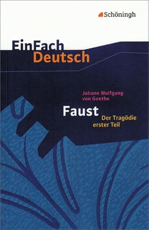 Bild des Verkufers fr EinFach Deutsch Textausgaben: Johann Wolfgang von Goethe: Faust - Der Tragdie erster Teil: Gymnasiale Oberstufe Johann Wolfgang von Goethe: Faust - Der Tragdie erster Teil: Gymnasiale Oberstufe zum Verkauf von Antiquariat Buchhandel Daniel Viertel