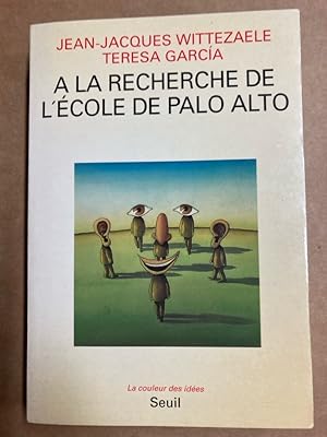 Imagen del vendedor de A la Recherche de l'cole de Palo Alto. a la venta por Plurabelle Books Ltd