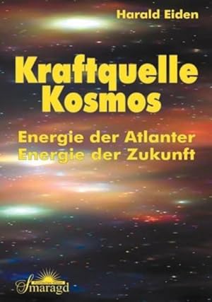 Immagine del venditore per Kraftquelle Kosmos : Energie der Atlanter, Energie der Zukunft Harald Eiden venduto da Antiquariat Buchhandel Daniel Viertel