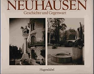 Bild des Verkufers fr Neuhausen. Geschichte und Gegenwart. zum Verkauf von Versandantiquariat  Rainer Wlfel