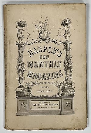 Bild des Verkufers fr HARPER'S NEW MONTHLY MAGAZINE. Volume 45, No. 265. June, 1872 zum Verkauf von Tavistock Books, ABAA
