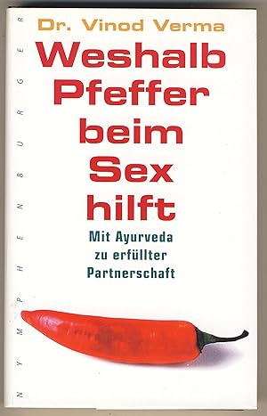 Image du vendeur pour Weshalb Pfeffer beim Sex hilft: Mit Ayurveda zu erfllter Partnerschaft mis en vente par Gabis Bcherlager