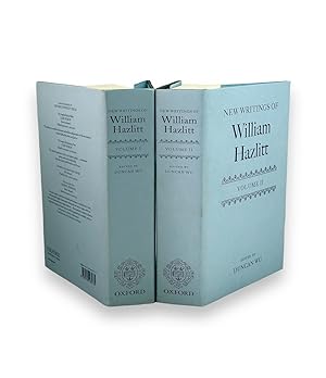 New Writings of William Hazlitt [Complete 2 Volume Set]