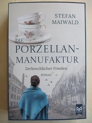 Die Porzellanmanufaktur: Zerbrechlicher Frieden