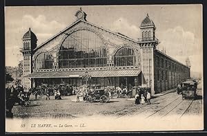 Ansichtskarte Le Havre, La Gare, Bahnhof mit Strassenbahn
