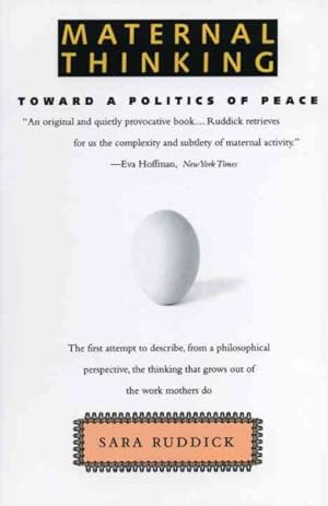 Imagen del vendedor de Maternal Thinking : Toward a Politics of Peace : With a New Preface a la venta por GreatBookPrices