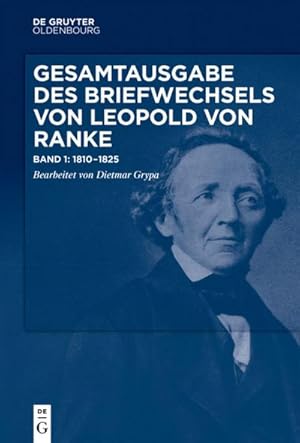 Bild des Verkufers fr Gesamtausgabe des Briefwechsels von Leopold von Ranke 1810-1825 zum Verkauf von BuchWeltWeit Ludwig Meier e.K.