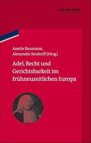 Seller image for Adel, Recht und Gerichtsbarkeit im frhneuzeitlichen Europa for sale by BuchWeltWeit Ludwig Meier e.K.