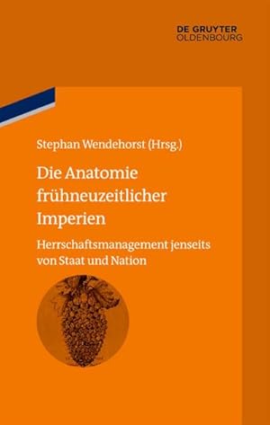 Seller image for Die Anatomie frhneuzeitlicher Imperien for sale by BuchWeltWeit Ludwig Meier e.K.