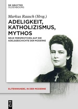 Seller image for Adeligkeit, Katholizismus, Mythos for sale by BuchWeltWeit Ludwig Meier e.K.
