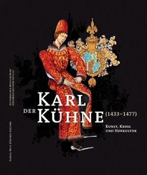 Imagen del vendedor de Karl der Khne (1433 1477): Kunst, Krieg und Hofkultur Kunst, Krieg und Hofkultur a la venta por Antiquariat Mander Quell