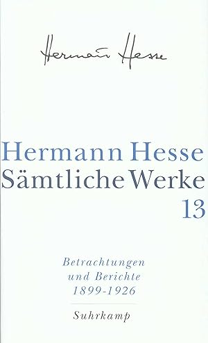 Betrachtungen und Berichte I. 1899-1926 (=Sämtliche Werke, Band 13).