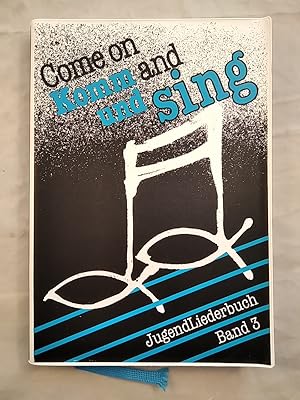 Come on and sing /Komm und sing - Jugendliederbuch Band 3.