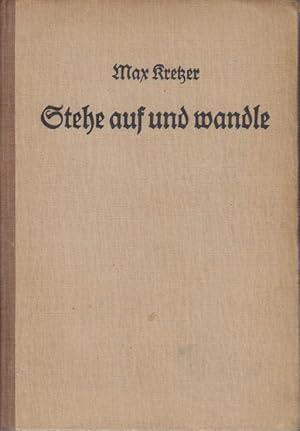 Stehe auf und wandle : Roman. von Max Kretzer