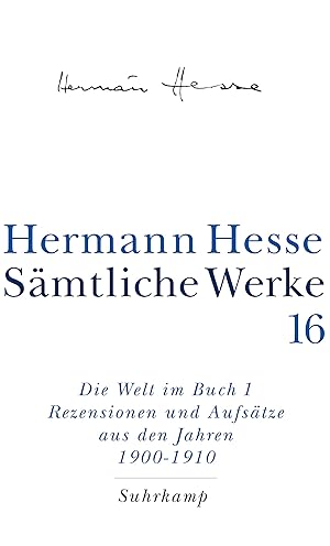 Die Welt im Buch I. Rezensionen und Aufsätze aus den Jahren 1900-1910 (=Sämtliche Werke, 16).