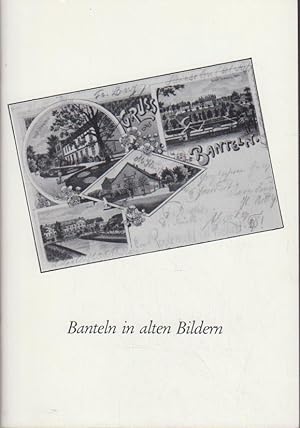 "Gruß aus Banteln" - Banteln in alten Bildern. Nr. 2 der Veröffentlichungen des Arbeitskreises fü...