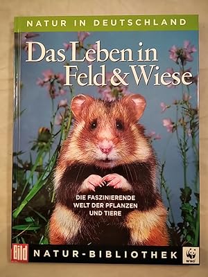 Naturbibliothek Band 5. Natur in Deutschland: Das Leben in Feld und Wiese. Die faszinierende Welt...