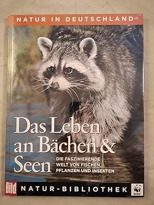 Naturbibliothek Band 2. Natur in Deutschland: Das Leben an Bächen und Seen. Die faszinierende Wel...