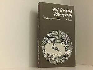 Seller image for Alt-Irische Mysterien: und ihre Spiegelung in der Keltischen Mythologie (Celtica) von Maria Christiane Benning for sale by Book Broker