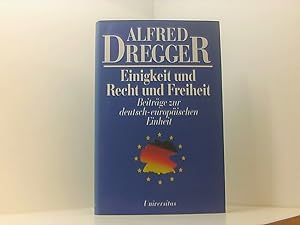 Seller image for Einigkeit und Recht und Freiheit Beitrge zur deutsch-europischen Einheit for sale by Book Broker