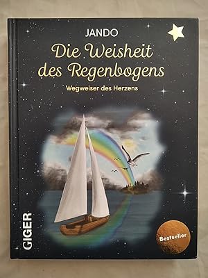 Die Weisheit des Regenboges - Wegweiser des Herzens.