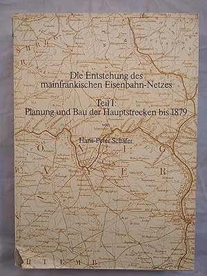 Bild des Verkufers fr Die Entstehung des mainfrnkischen Eisenbahn-Netzes Teil 1: Planung und Bau der Hauptsrecken bis 1879. zum Verkauf von KULTur-Antiquariat