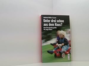 Bild des Verkufers fr Unter drei schon aus dem Haus? Eine Entscheidungshilfe fr junge Eltern eine Entscheidungshilfe fr junge Eltern zum Verkauf von Book Broker