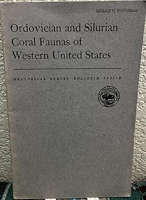 Seller image for Ordovician and Silurian Coral Faunas of Western A Guide for the Differentiation of Early Paleozoic Faunules for sale by Crossroads Books