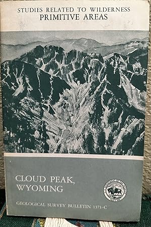 Imagen del vendedor de Mineral Resources of the Cloud Peak Primitive Area, Wyoming Studies Related to Wilderness - Primitive Areas a la venta por Crossroads Books