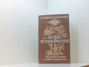 Bild des Verkufers fr Bobik in der Fremde. Ein junger Russe in der Emigration ein junger Russe in der Emigration zum Verkauf von Book Broker