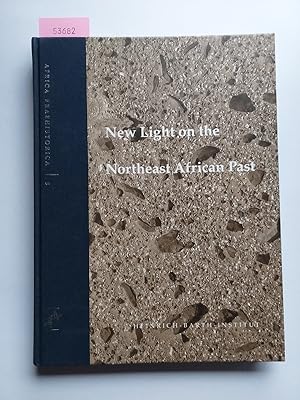 New light on the Northeast African past : current prehistoric research ; contributions to a sympo...