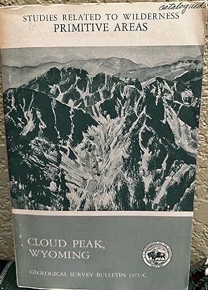 Imagen del vendedor de Mineral Resources of the Cloud Peak Primitive Area, Wyoming Studies Related to Wilderness - Primitive Areas a la venta por Crossroads Books