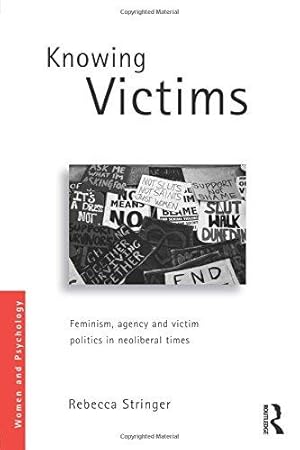 Immagine del venditore per Knowing Victims: Feminism, agency and victim politics in neoliberal times (Women and Psychology) venduto da WeBuyBooks