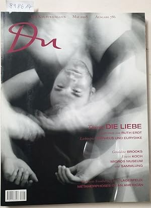 Seller image for Du : No. 786 : Mai 2008 : Thema : Die Liebe : mit: Orpheus und Eurydike: Das groe Du-Liebesspiel : for sale by Versand-Antiquariat Konrad von Agris e.K.