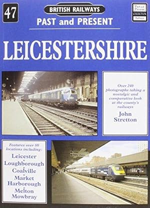 Bild des Verkufers fr Leicestershire: 47 (British Railways Past & Present) zum Verkauf von WeBuyBooks