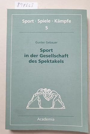 Bild des Verkufers fr Sport in der Gesellschaft des Spektakels : zum Verkauf von Versand-Antiquariat Konrad von Agris e.K.