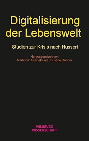 Seller image for Digitalisierung der Lebenswelt: Studien zur Krisis nach Husserl : for sale by Versand-Antiquariat Konrad von Agris e.K.