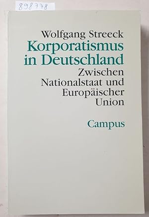 Korporatismus in Deutschland: Zwischen Nationalstaat und Europäischer Union (Theorie und Gesellsc...
