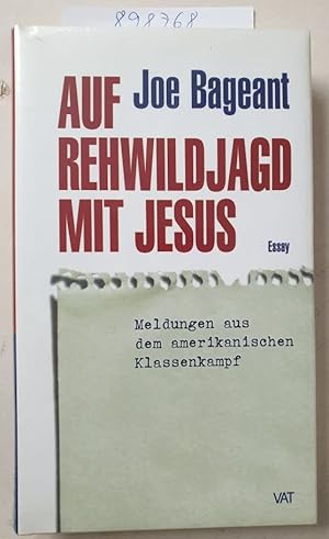 Seller image for Auf Rehwildjagd mit Jesus. Meldungen aus dem amerikanischen Klassenkampf : for sale by Versand-Antiquariat Konrad von Agris e.K.