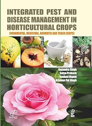 Seller image for Integrated Pest and Disease Management in Horticultural Crops (Ornamental, Medicinal, Aromatic and Tuber Crops) for sale by Vedams eBooks (P) Ltd